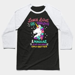 Womens Funny Lunch Lady print I Magical Cafeteria Unicorns Baseball T-Shirt